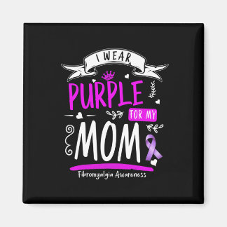 Awareness And Fibro Design I Wear Purple For Mom Magnet