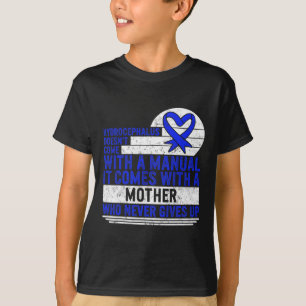 Awareness Doesn't Come With A Manual Hydroceph 1 T-Shirt