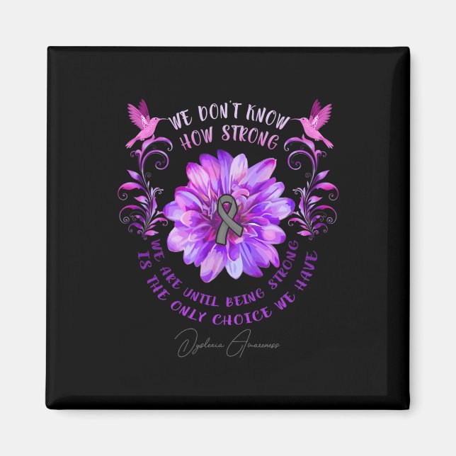 Awareness Flower We Don't Know How Strong We Are  Magnet (Front)