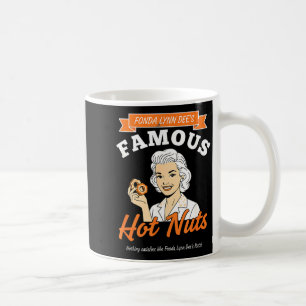 Awareness Fonda Lynn Dee's Famous Hot Nuts Retro A Coffee Mug