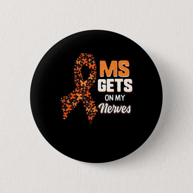 Awareness Gets On My Nerves Multiple Sclerosis Mon 2 Inch Round Button (Front)