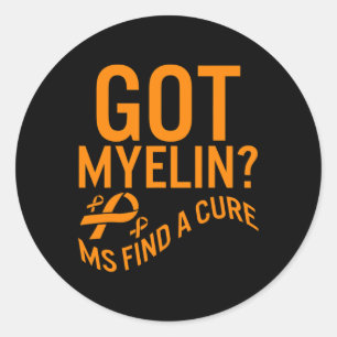 Awareness Got Myelin Find Cure Multiple Sclerosis Classic Round Sticker
