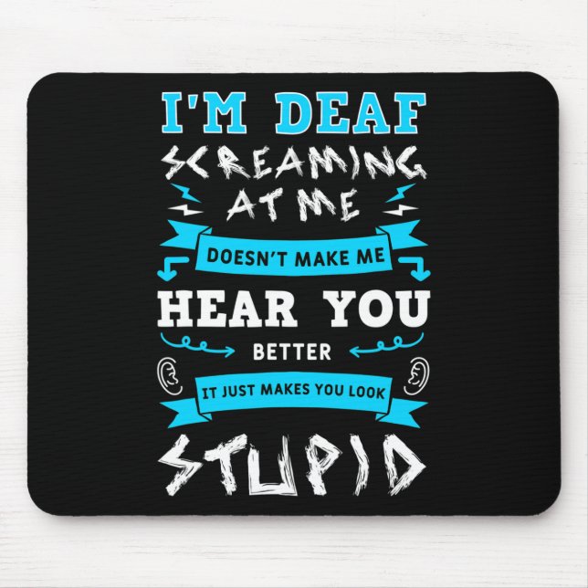 Awareness Hearing Aid Implant Asl Screaming At Me  Mouse Pad (Front)