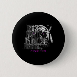 Awareness His Fight Is My Fight 1 2 Inch Round Button