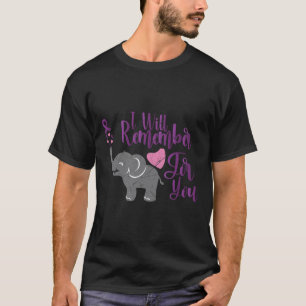 Awareness I Will Remember For You Cute Elephant  T-Shirt