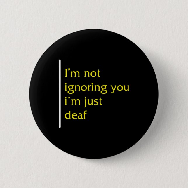 Awareness Month Asl Language Support Not Ignoring  2 Inch Round Button (Front)