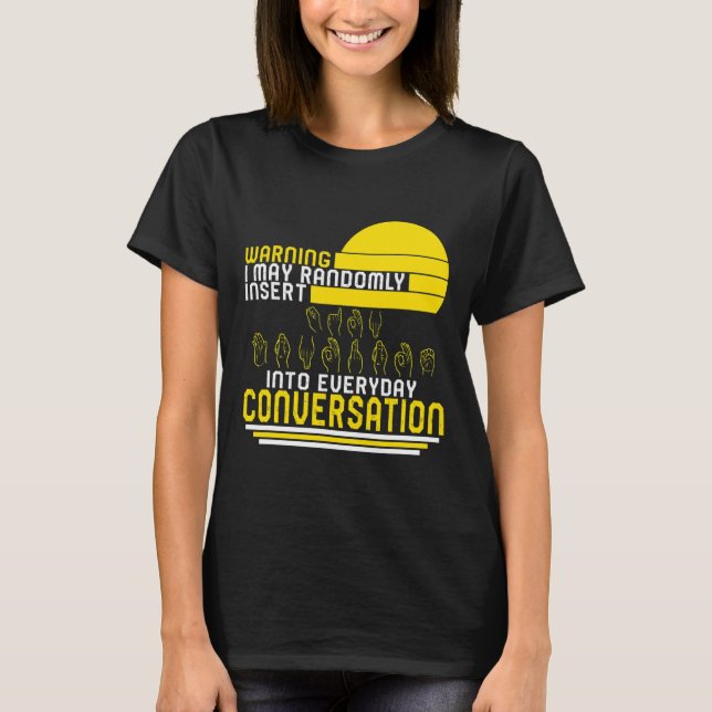 Awareness Month Asl Randomly Insert Love Deaf Comm T-Shirt (Front)