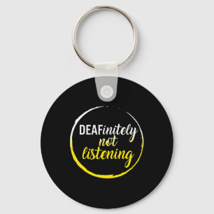 Awareness Month Deafinitely Not Listening Asl Lang Keychain