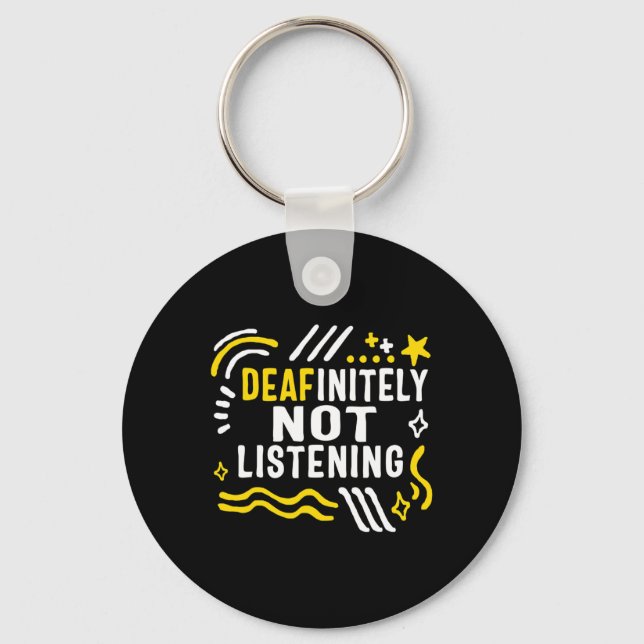 Awareness Month Deafinitely Not Listening Asl Lang Keychain (Front)