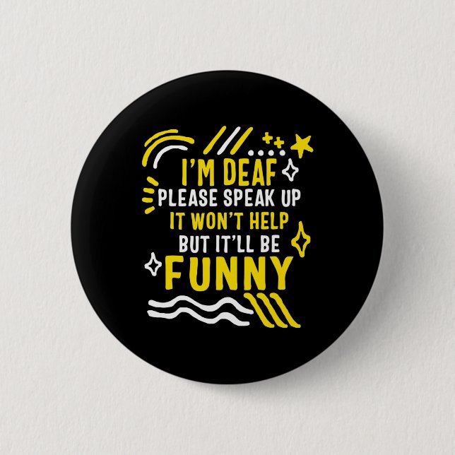 Awareness Month I'm Deaf Please Speak Up Asl Langu 2 Inch Round Button (Front)