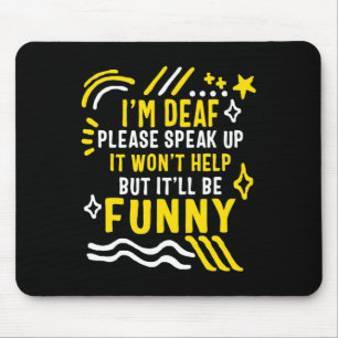 Awareness Month I'm Deaf Please Speak Up Asl Langu Mouse Pad