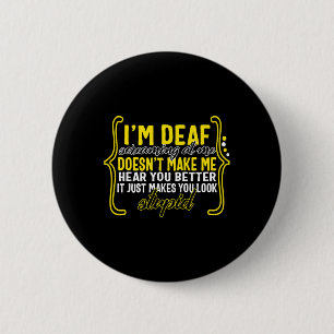 Awareness Month I'm Deaf Screaming At Me Asl Langu 2 Inch Round Button