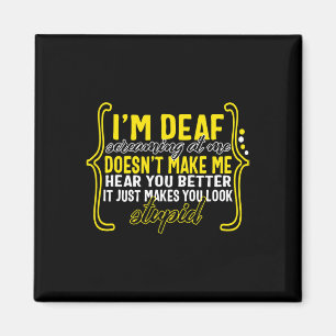 Awareness Month I'm Deaf Screaming At Me Asl Langu Magnet