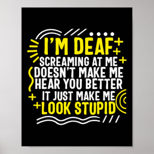 Awareness Month I'm Deaf Screaming At Me Asl Langu Poster