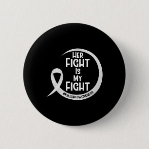 Awareness Silver Ribbon Her Fight Is My Fight  2 Inch Round Button