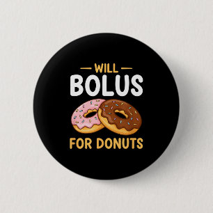 Awareness Will Bolus For Donuts, Diabetes (t1d) Bo 2 Inch Round Button