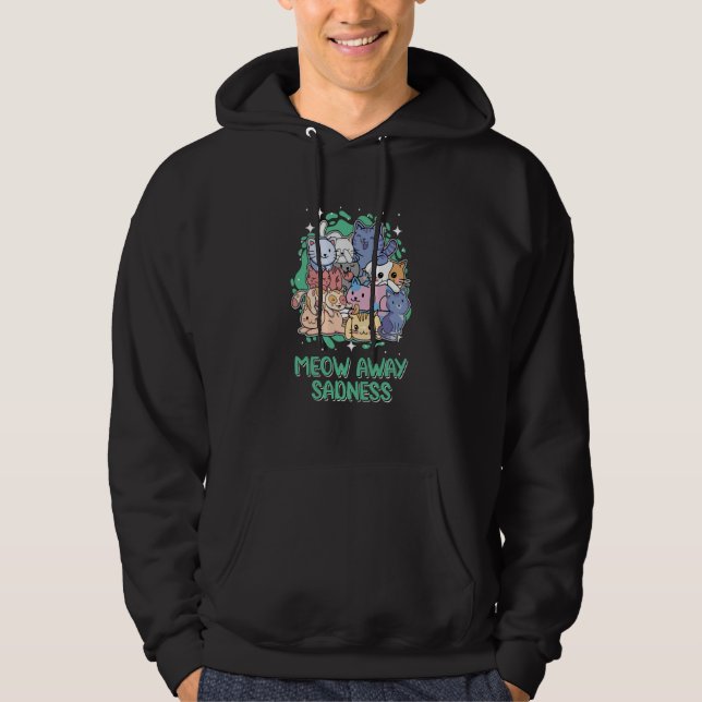 Away Sadness Cat Positive Quotes Kitten Hoodie (Front)