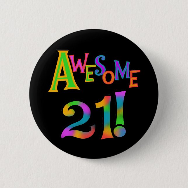 Awesome 21 Birthday T-shirts and Gifts 2 Inch Round Button (Front)