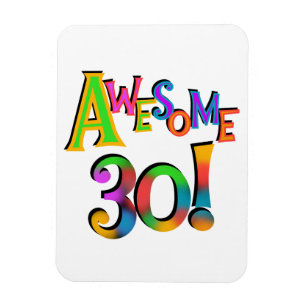 Awesome 30 Birthday T-shirts and Gifts Magnet