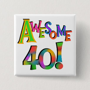 Awesome 40 Birthday T-shirts and Gifts 2 Inch Square Button