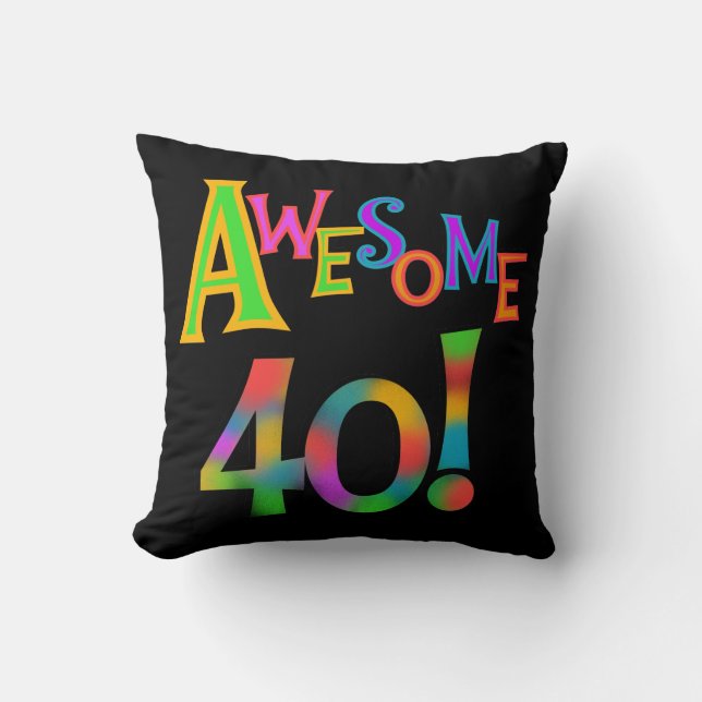 Awesome 40 Birthday T-shirts and Gifts Throw Pillow (Front)