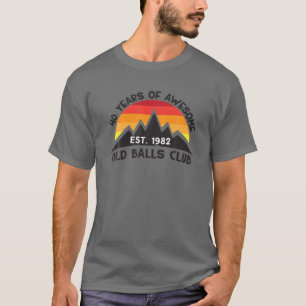 Awesome 40Th Birthday Old Balls Club 40 Years 1982 T-Shirt