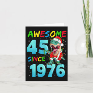 Awesome 45 Since 1976 Dinosaur 45th Birthday Chris Card