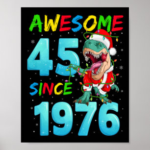 Awesome 45 Since 1976 Dinosaur 45th Birthday Chris Poster