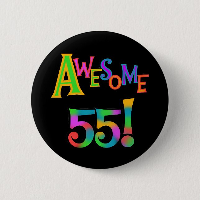 Awesome 55 Birthday T-shirts and Gifts 2 Inch Round Button (Front)