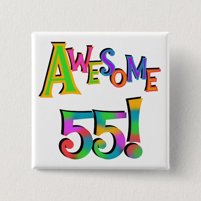Awesome 55 Birthday T-shirts and Gifts 2 Inch Square Button (Front)