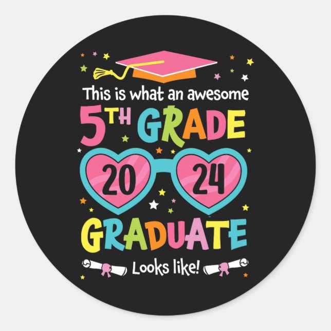 Awesome 5th Grade Graduate Looks Like Class 2024 G Classic Round Sticker (Front)