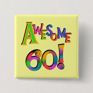 Awesome 60 Birthday T-shirts and Gifts 2 Inch Square Button