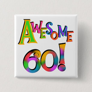 Awesome 60 Birthday T-shirts and Gifts 2 Inch Square Button