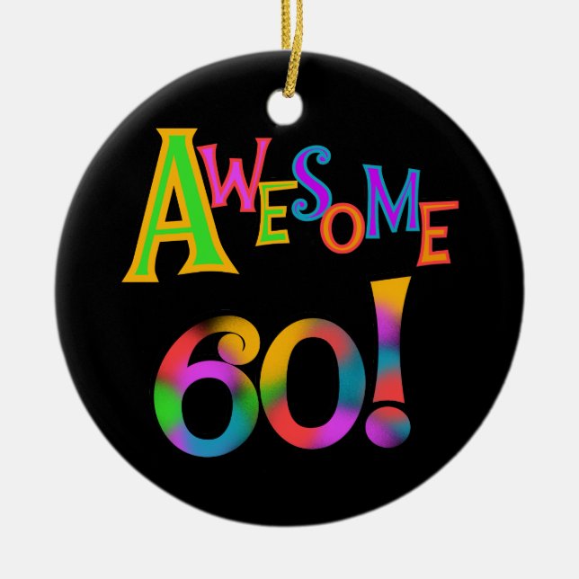Awesome 60 Birthday T-shirts and Gifts Ceramic Ornament (Front)