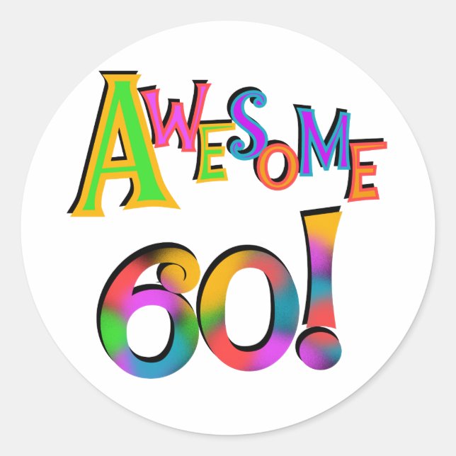 Awesome 60 Birthday T-shirts and Gifts Classic Round Sticker (Front)
