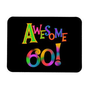 Awesome 60 Birthday T-shirts and Gifts Magnet