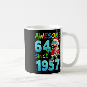 Awesome 64 Since 1957 Dinosaur 64th Birthday Chris Coffee Mug