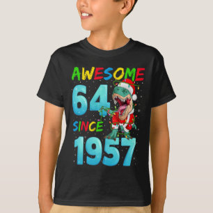 Awesome 64 Since 1957 Dinosaur 64th Birthday Chris T-Shirt