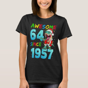 Awesome 64 Since 1957 Dinosaur 64th Birthday Chris T-Shirt