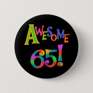Awesome 65 Birthday Tshirts and Gifts 2 Inch Round Button