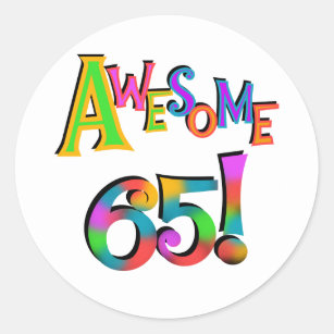 Awesome 65 Birthday Tshirts and Gifts Classic Round Sticker