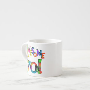 Awesome 70 Birthday T-shirts and Gifts Espresso Cup