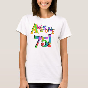 Awesome 75 Birthday T-shirts and Gifts