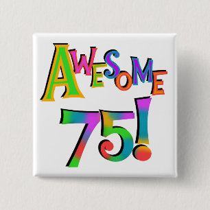 Awesome 75 Birthday T-shirts and Gifts 2 Inch Square Button