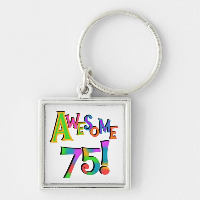 Awesome 75 Birthday T-shirts and Gifts Keychain (Front)