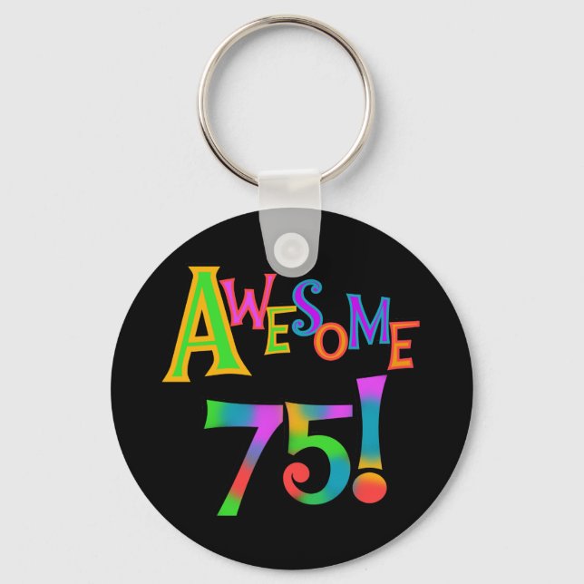 Awesome 75 Birthday T-shirts and Gifts Keychain (Front)