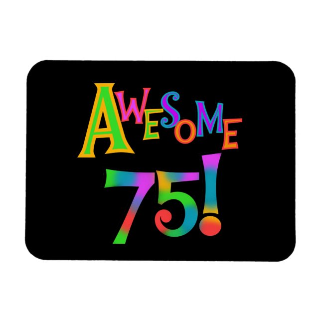 Awesome 75 Birthday T-shirts and Gifts Magnet (Horizontal)