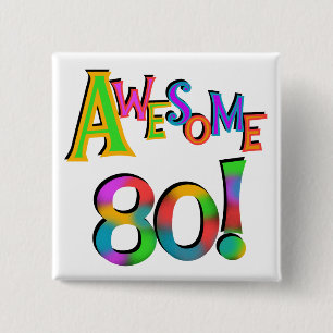 Awesome 80 Birthday T-shirts and Gifts 2 Inch Square Button