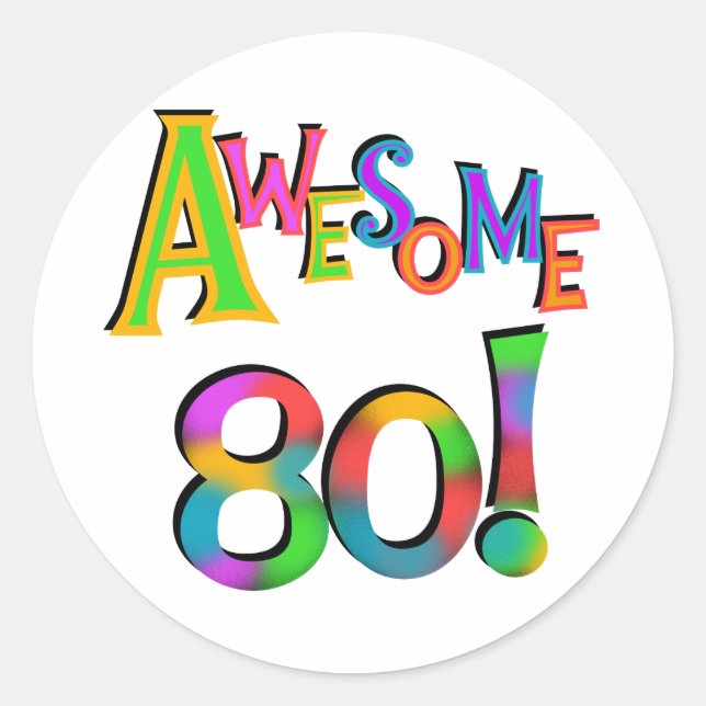 Awesome 80 Birthday T-shirts and Gifts Classic Round Sticker (Front)