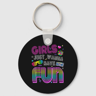 Awesome 80s Girls Just Wanna Have Fun 1980s Keychain